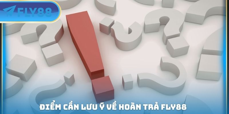 Hoàn Trả FLY88 - Giảm Thiểu Rủi Ro Cá Cược Tại Nền Tảng